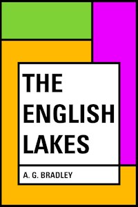 The English Lakes - A. G. Bradley - E-Book