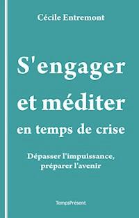 S’engager et méditer en temps de crise - Cécile Entremont - E-Book