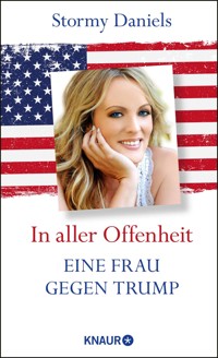 In aller Offenheit: Eine Frau gegen Trump - Stormy Daniels - E-Book
