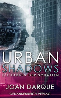 Urban Shadows - Die Farben der Schatten - Joan Darque - E-Book