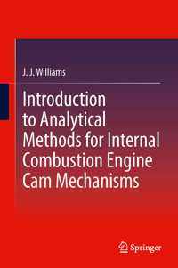 Introduction to Analytical Methods for Internal Combustion Engine Cam Mechanisms - J J Williams - E-Book
