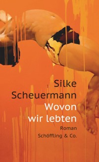 Wovon wir lebten - Silke Scheuermann - E-Book