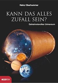 Kann das alles Zufall sein? - Heinz Oberhummer - E-Book