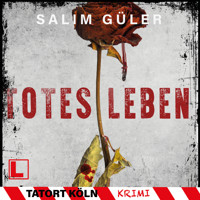 Totes Leben - Tatort Köln, Band 12 (ungekürzt) - Salim Güler - Hörbuch