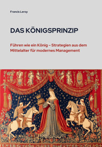 Das Königsprinzip - Francis Leroy - E-Book