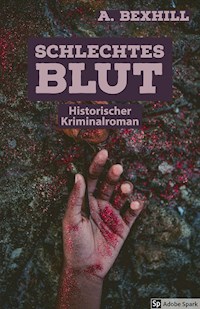 Schlechtes Blut - A Bexhill - E-Book