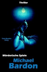 Mörderische Spiele - Michael Bardon - E-Book