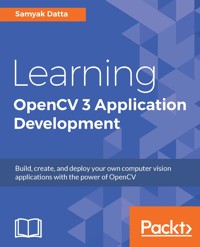 Learning OpenCV 3 Application Development - Samyak Datta - E-Book