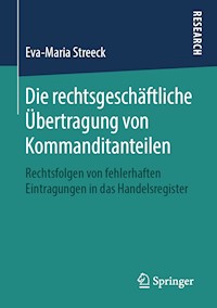 Die rechtsgeschäftliche Übertragung von Kommanditanteilen - Eva-Maria Streeck - E-Book