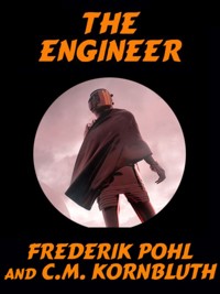 The Engineer - C.M. Kornbluth - E-Book