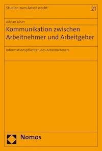 Kommunikation zwischen Arbeitnehmer und Arbeitgeber - Adrian Löser - E-Book
