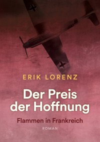 Der Preis der Hoffnung, Teil 2 (Taschenbuch-Ausgabe) - Erik Lorenz - E-Book