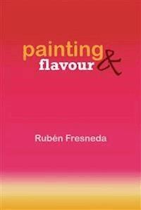 Painting & flavour - Rubén Fresneda - E-Book