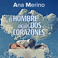 El hombre de los dos corazones - Ana Merino - Hörbuch