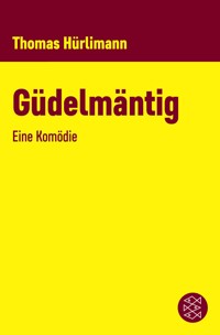 Güdelmäntig - Thomas Hürlimann - E-Book