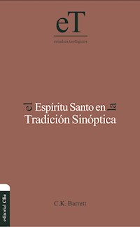 El Espíritu Santo en la tradición sinóptica - C. K. Barrett - E-Book