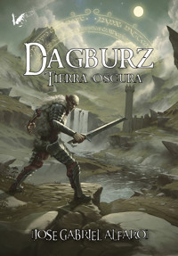 Dagburz. Tierra oscura - Jose Gabriel Alfaro - E-Book