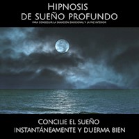 Hipnosis de sueño profundo para conseguir la sanación emocional y la paz interior - Joaquin Rodriguez - Hörbuch