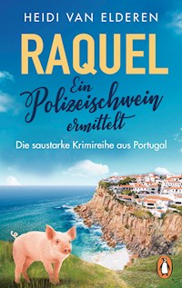 Raquel − Ein Polizeischwein ermittelt - Heidi Elderen - E-Book