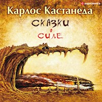 Сказки о силе - Карлос Кастанеда - Hörbuch