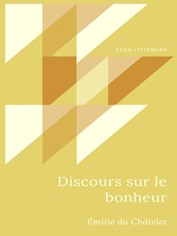 Discours sur le bonheur - Émilie Du Châtelet - E-Book