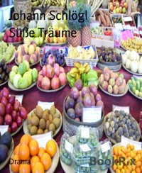 Süße Träume - Johann Schlögl - E-Book