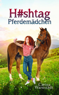 Hashtag Pferdemädchen - Carina Warnstädt - E-Book
