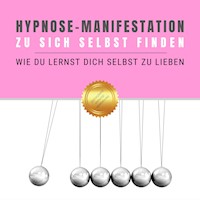 Hypnose-Manifestation: Zu sich selbst finden - Institut für angewandte Hypnose - Hörbuch