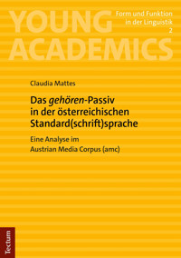Das „gehören“-Passiv in der österreichischen Standard(schrift)sprache - Claudia Mattes - E-Book
