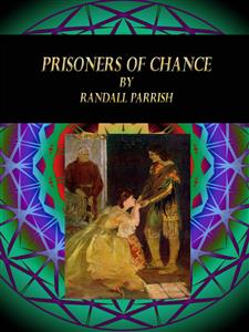 Prisoners of Chance - Randall Parrish - E-Book