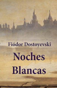 Noches blancas - Fiódor Dostoyevski - E-Book