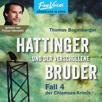 Hattinger und der verschollene Bruder - Hattinger, Band 4 (ungekürzt) - Thomas Bogenberger - Hörbuch
