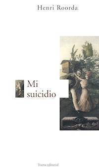 Mi suicidio - Henri Roorda - E-Book