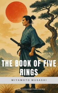 The Book of Five Rings - Miyamoto Musashi - E-Book