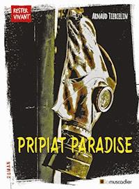 Pripiat Paradise - Arnaud Tiercelin - E-Book
