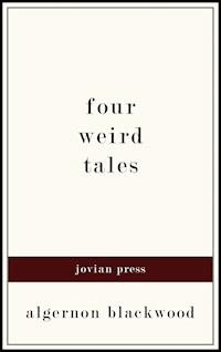 Four Weird Tales - Algernon Blackwood - E-Book