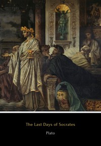 The Last Days of Socrates - Plato - E-Book