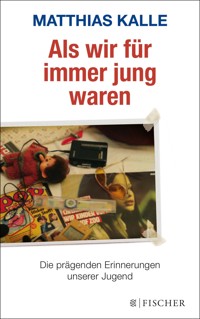 Als wir für immer jung waren - Matthias Kalle - E-Book