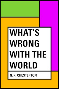 What's Wrong with the World - G.K. Chesterton - E-Book