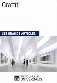 Graffiti - Encyclopaedia Universalis - E-Book