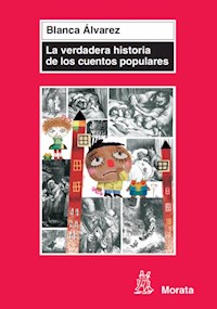 La verdadera historia de los cuentos populares - Blanca Álvarez González - E-Book
