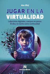 Jugar en la virtualidad - Ana Bloj - E-Book