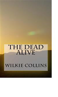 The Dead Alive - Wilkie Collins - E-Book