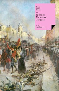 Episodios nacionales I. Zaragoza - Benito Pérez Galdòs - E-Book