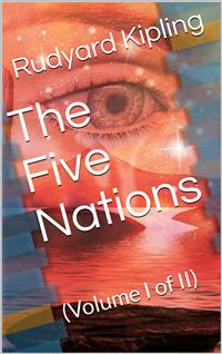 The Five Nations, Volume I (of 2) - Rudyard Kipling - E-Book