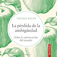 La pérdida de la ambigüedad - Thomas Bauer - Hörbuch