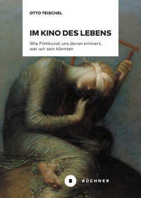 Im Kino des Lebens - Otto Teischel - E-Book