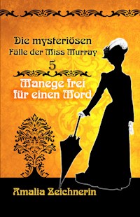 Die mysteriösen Fälle der Miss Murray: Manege frei für einen Mord - Amalia Zeichnerin - E-Book
