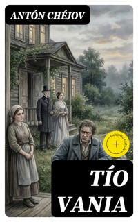 Tío Vania - Anton Chejov - E-Book