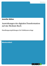 Auswirkungen der digitalen Transformation auf das Medium Buch - Jennifer Böhm - E-Book